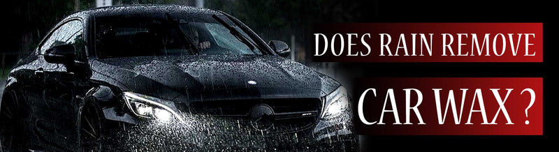 Does rain remove car wax?